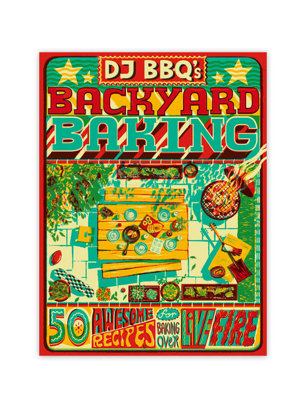 DJ BBQ's Backyard Baking: 60 Awesome Recipes for Baking Over Live Fire