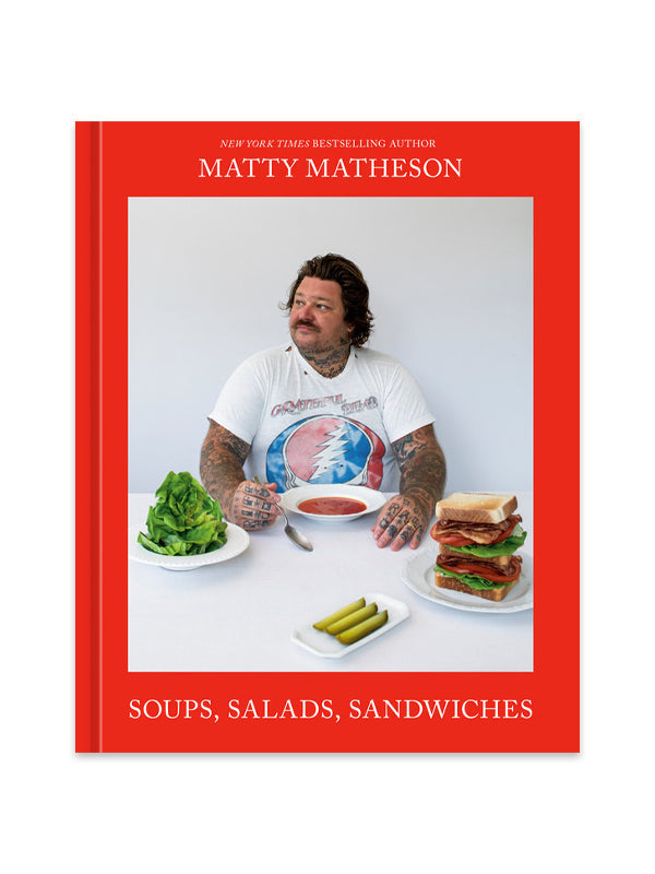 Matty Matheson: Soups, Salads, Sandwiches cookbook, featuring vibrant and flavorful recipes by chef Matty Matheson, offering a variety of hearty and creative dishes for every occasion.
