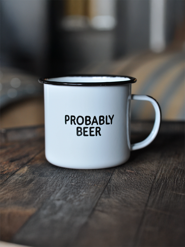Enamel Mug: Probably Beer