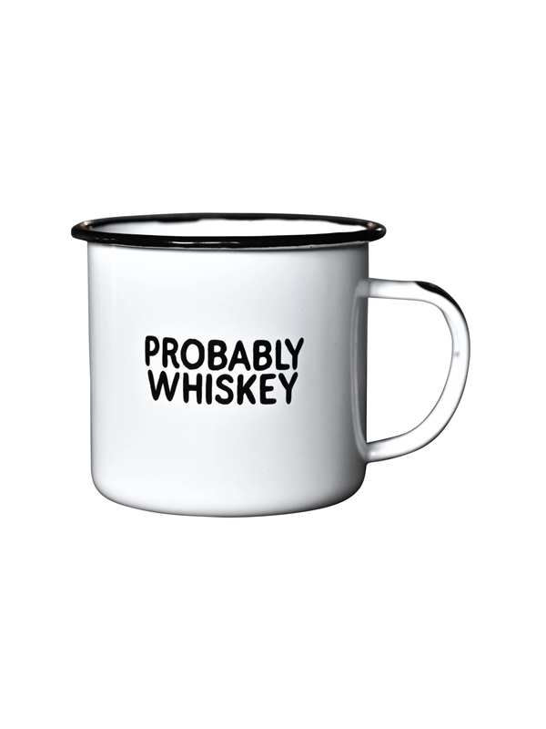 Enamel Mug: Probably Whiskey