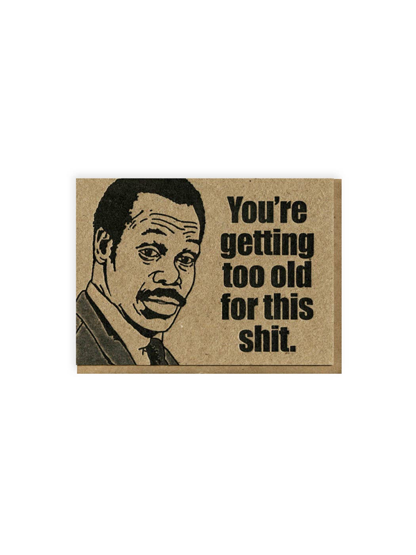 Too Old For This Shit Card