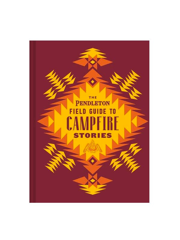 The Pendleton Field Guide to Campfire Stories